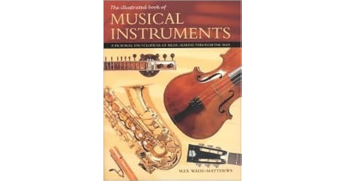 Illustrated Book of Musical Instruments by Max WadeMatthew