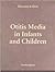 Otitis Media in Infants and Children (OTITIS MEDIA IN INFANTS & CHILDREN (BLUESTONE/KLEIN))
