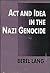 Act and Idea in the Nazi Ge...