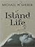 Island Life by Michael W. Sherer