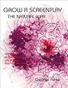 Grow A Screenplay The Natural Way, Second Edition