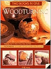 Woodturning, Two Books in One- Projects To Practice and Inspire / Techniques to Adapt to Suit Your Own Designs (Spiral-bound)