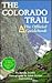 The Colorado Trail: The Official Guidebook