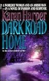 Dark Road Home by Karen Harper