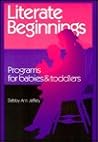 Literate Beginnings: Programs for Babies and Toddlers