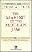 The Making of the Modern Jew