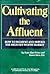 Cultivating the Affluent Vol. 1 : How to Segment and Service the High-Net-Worth Market