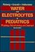 Water and Electrolytes in Pediatrics: Physiology, Pathology, and Treatment