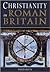 Christianity in Roman Britain