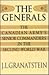 The Generals: The Canadian Army's Senior Commanders in the Second World War