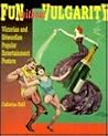 Fun Without Vulgarity: Victorian and Edwardian Popular Entertainment Posters Fun Without Vulgarity: Victorian and Edwardian Popular Entertainment Posters