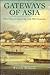 Gateways Of Asia (Monographs from the African Studies Centre, Leiden)
