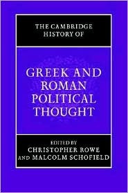 The Cambridge History of Greek and Roman Political Thought (The Cambridge History of Political Thought)