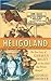Heligoland: The True Story ...