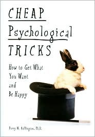 Cheap Psychological Tricks: How To Get What You Want and Be Happy (Hardcover)