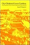 Our Ordered Lives Confess: Three Nineteenth-Century Missionaries in East Shantung (American-East Asian Relations Series : No 8)