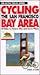 Cycling the San Francisco Bay Area: 30 Rides to Historic Sites and Scenic Places (ACTIVE TRAVEL SERIES)