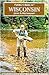 Flyfisher's Guide to Wisconsin