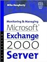 Monitoring and Managing Microsoft Exchange 2000 Server (HP Technologies)