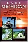 Lake Michigan: A Guide to Small Towns, Rural Areas & Natural Attractions