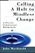 Calling a Halt to Mindless Change: A Plea for Commonsense Management