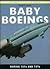 Baby Boeings: Boeing 727s a...