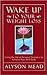 Wake Up to Your Weight Loss: Using the Art of Personal Narrative to Achieve Your Best Body