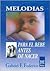Melodias Para El Bebe Antes De Nacer/ Melodies for Babies before they are born (Medicina) (Spanish Edition)