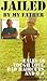 Jailed By My Father by J. Matthew Smith