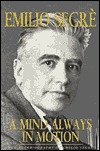 A Mind Always in Motion: The Autobiography of Emilio Segre