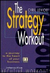 The Strategy Workout: A Journey to the Heart of Your Business (Paperback)