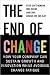 The End of Change: How Your...