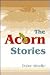 The Acorn Stories