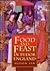 Food and Feast in Tudor Eng...