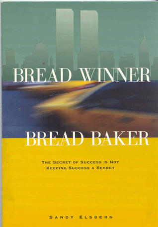 Bread Winner, Bread Baker: The Secret of Success is Not Keeping Success a Secret