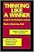 Thinking Like a Winner: A Guide to High Performance Leadership