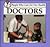 Doctors: People Who Care For Our Health