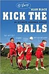 Kick the Balls: A...