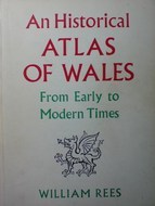 An Historical Atlas of Wales From Early to Modern Times