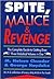 Spite, Malice and Revenge by M. Nelson Chunder