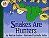 Snakes Are Hunters (Let's-Read-and-Find-Out) Snakes Are Hunters (Let's-Read-and-Find-Out)