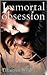 Immortal Obsession
