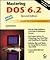 Mastering DOS 6.2: Special Edition