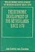 THE ECONOMIC DEVELOPMENT OF THE NETHERLANDS SINCE 1870 (The Economic Development of Modern Europe Since 1870 series, 7)