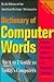 Dictionary of Computer Words: An A to Z Guide to Computer User