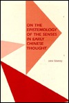 On the Epistemology of the Senses in Early Chinese Thought (Monographs of the Society for Asian and Comparative Philosophy, No. 19)