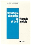 Stylistique Comparée Du Français Et De L'anglais (Paperback)
