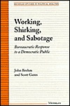 Working, Shirking, and Sabotage: Bureaucratic Response to a Democratic Public (Michigan Studies in Political Analysis)