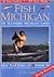 Fish Michigan: One Hundred ...