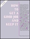 How to Get a Good Job and Keep It (VGM HOW TO SERIES)
